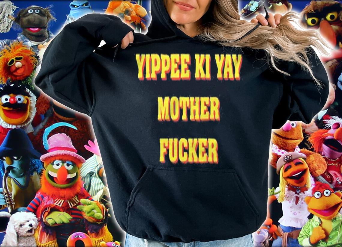 Yippee Ki Yay Mother Fucker T-Shirt t-shirt hoodie