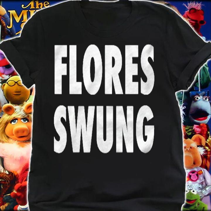 Flores Swung Funny Los Angeles Baseball Fan Gift Shirt shirt