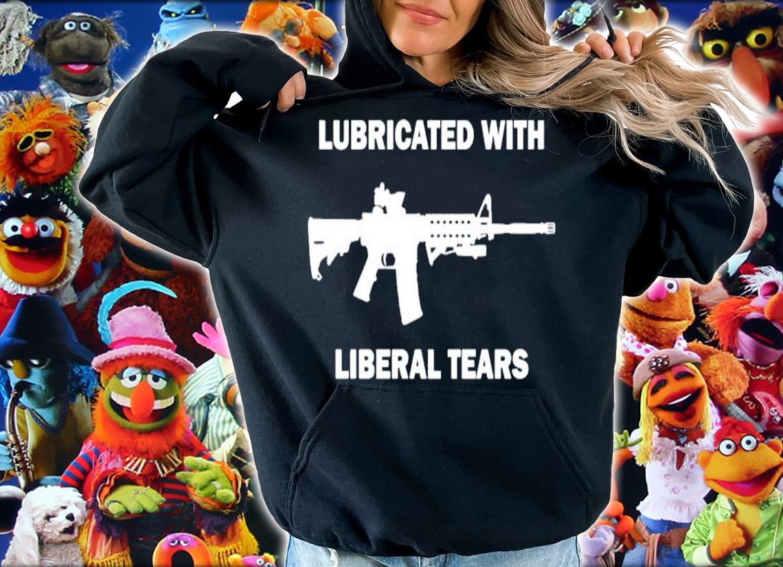 Gun Lubricated With Liberal Tears Shirt