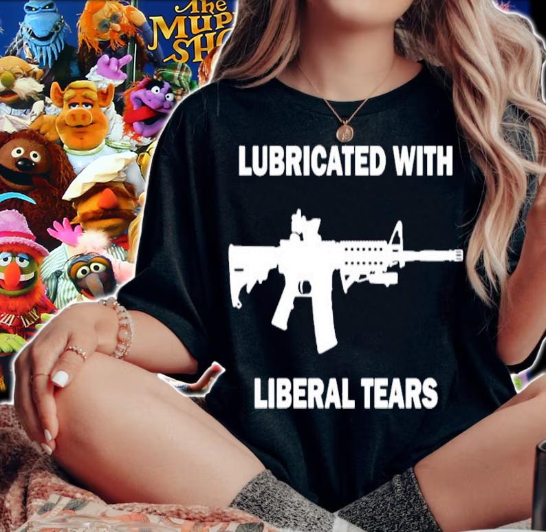 Gun Lubricated With Liberal Tears Shirt