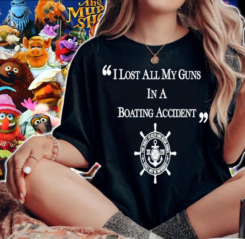 I Lost All My Guns In A Boating Accident T-Shirt