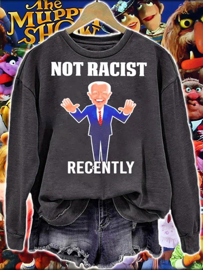 Joe Biden Not Racist Recently Shirt