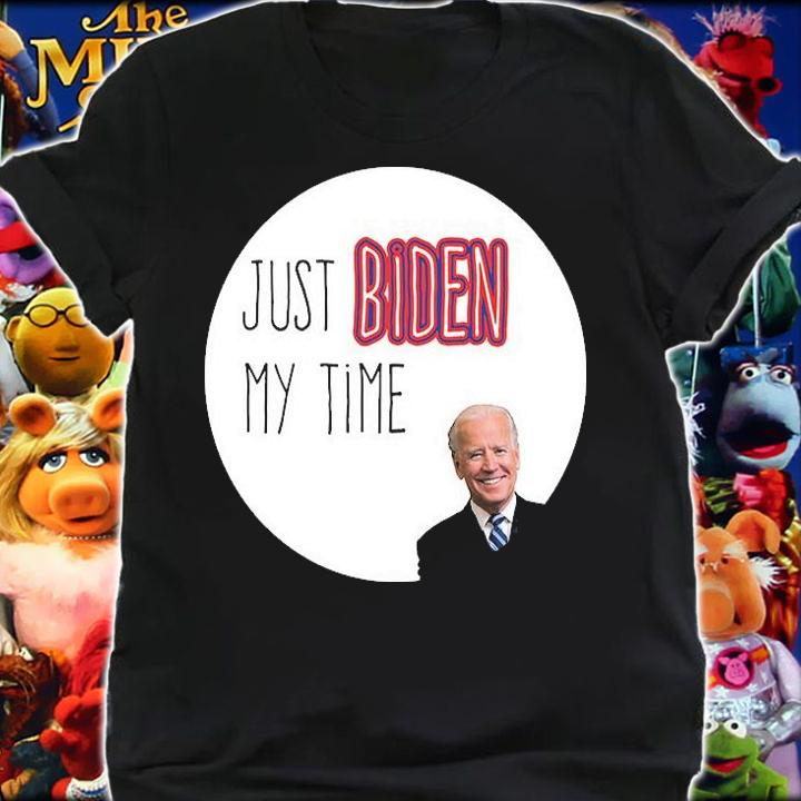 Just Biden My Time Joe Biden Smile T-Shirt