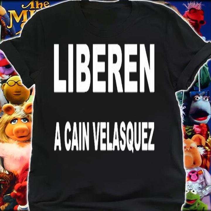 Liberen A Cain Velasquez Free Cain Velasquez T-Shirt shirt
