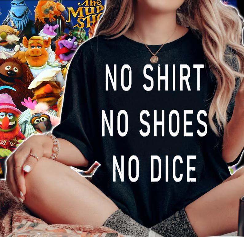 No Shirt No Shoes No Dice T-Shirt woman shirt