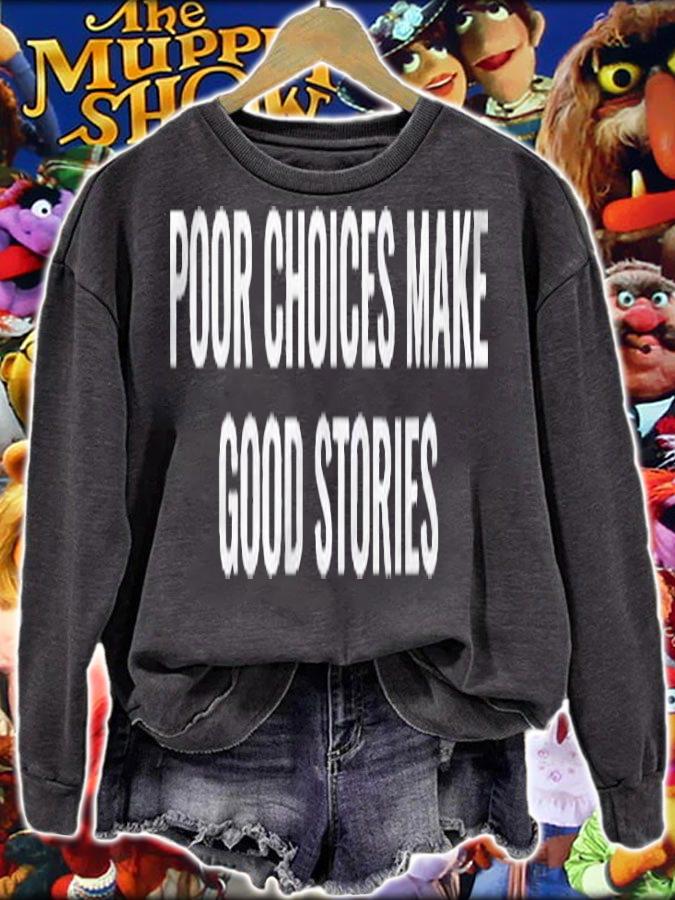 Poor Choices Make Good Stories Shirt