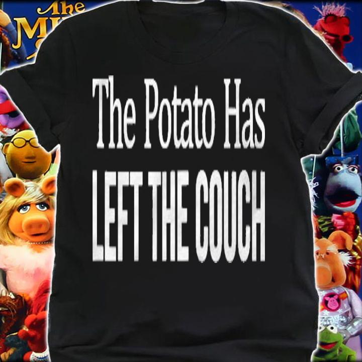 The Potato Has Left The Couch T-shirt shirt