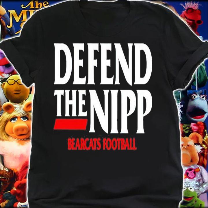 Cincinnati Defend The Nipp Bearcats Football Shirt