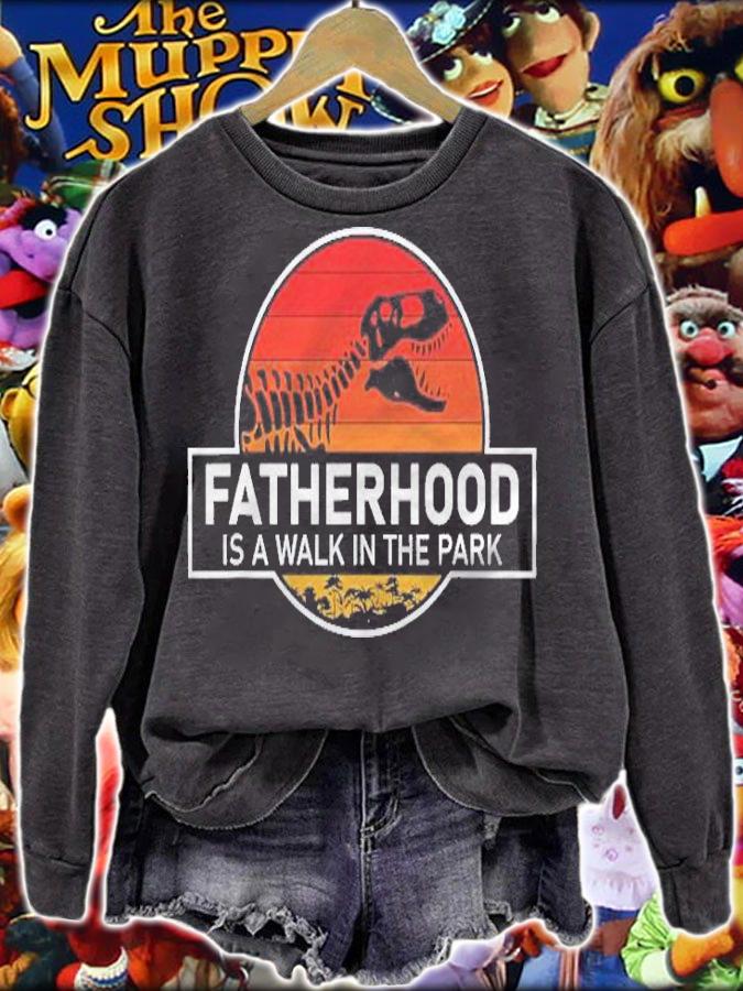 Fatherhood Is A Walk In The Park Funny T-shirt sweatshirt