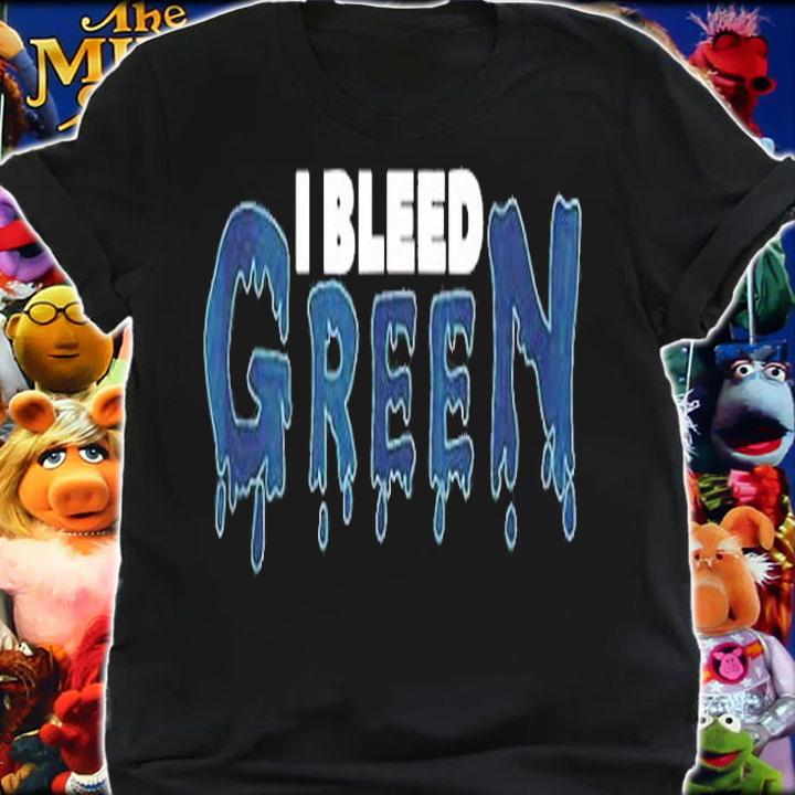 I Bleed Green T-Shirt shirt