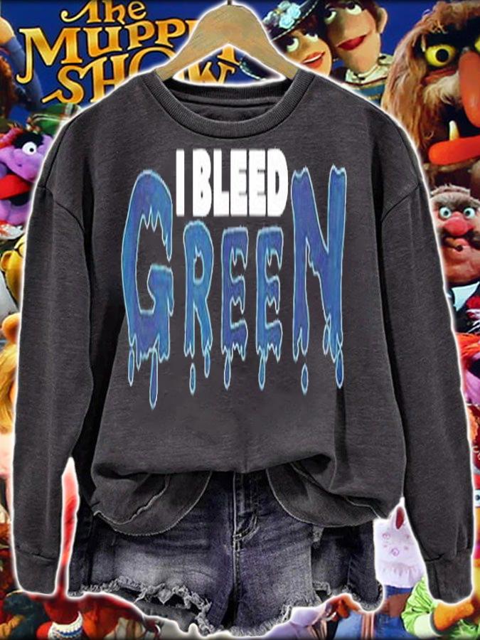 I Bleed Green T-Shirt sweatshirt