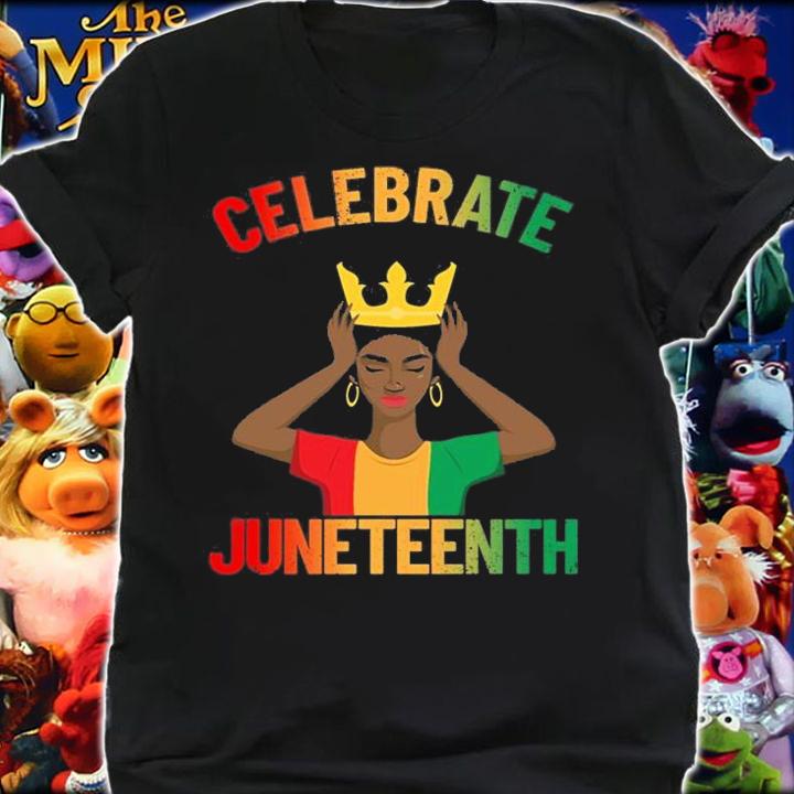Celebrate Juneteenth Afro Womens Juneteenth Girls T-Shirt shirt
