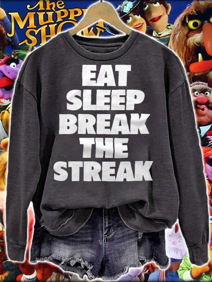Eat sleep break the streak T-shirt sweatshirt