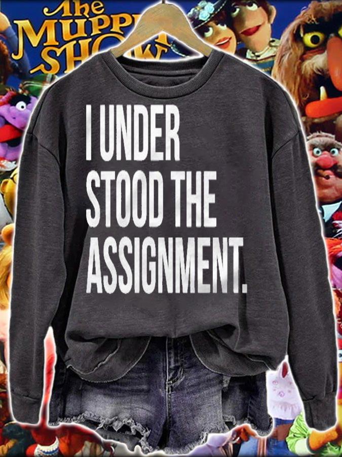I Understood The Assignment Funny Social Media Shirt sweatshirt