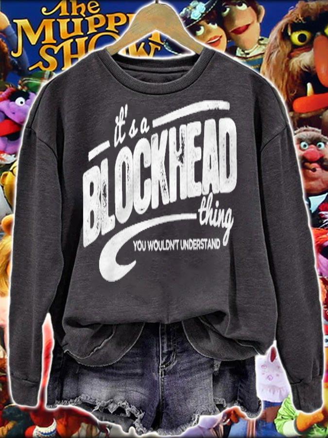 Its A Blockhead Thing You Wouldnt Understand Shirt