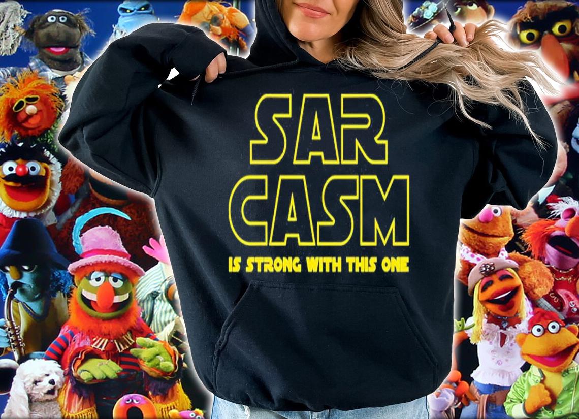 Sarcasm Is Strong With This One Star Wars Logo shirt hoodie