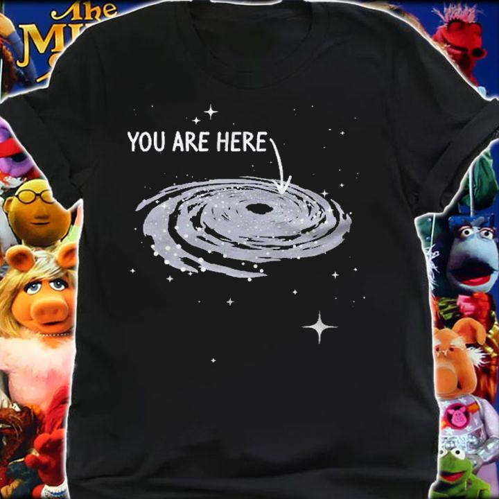 You Are Here Astronomy Galaxy Astronomer Science Fan Shirt