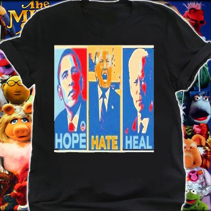 Obama Hope Donald Trump Hate And Biden Heal In America T-Shirt