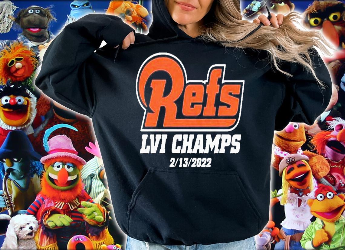 Refs LVI Champs 2 13 2022 T-Shirt hoodie