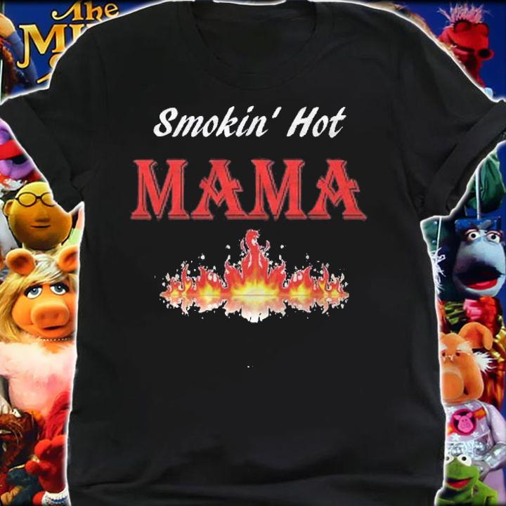 Smokin Hot Mama Mothers Day Gift Shirt shirt