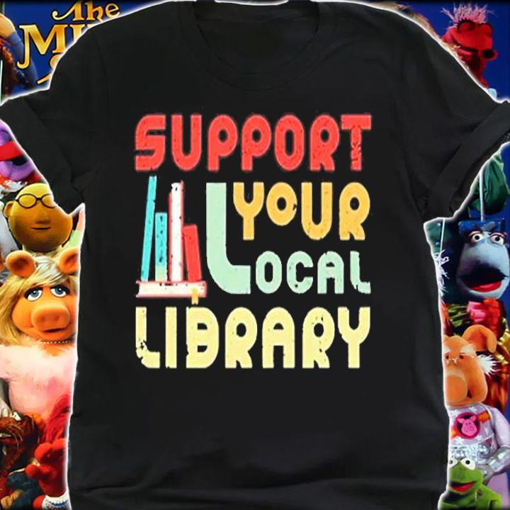 Support Your Local Library T-Shirt