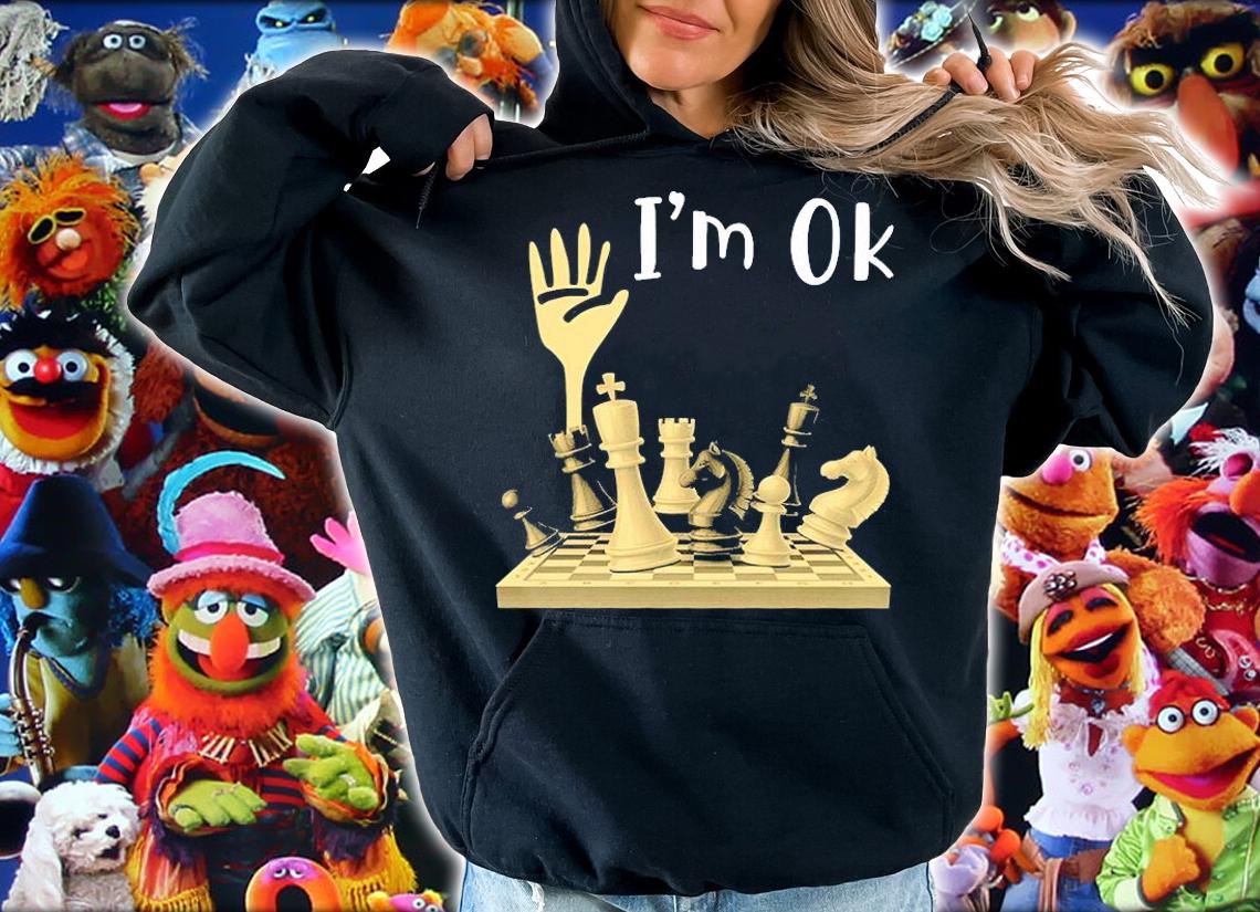 Chess Im Ok T-Shirt hoodie
