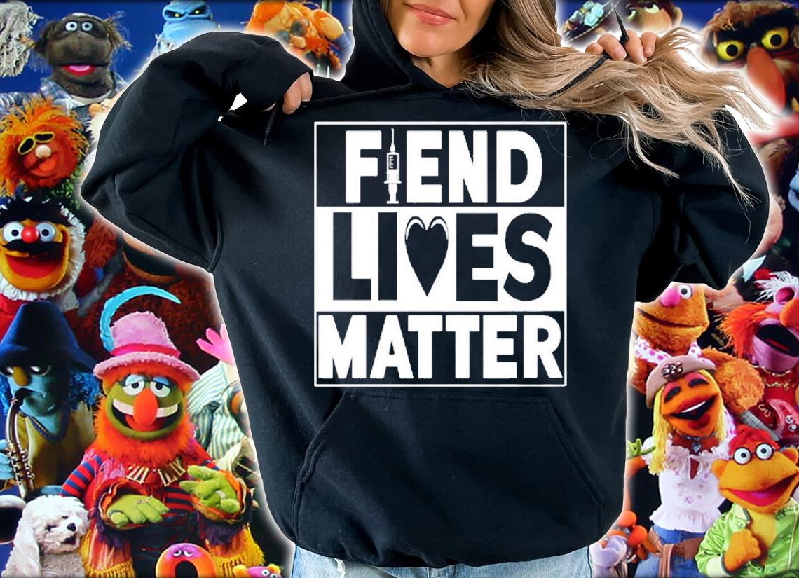 Fiend Lives Matter T-Shirt hoodie