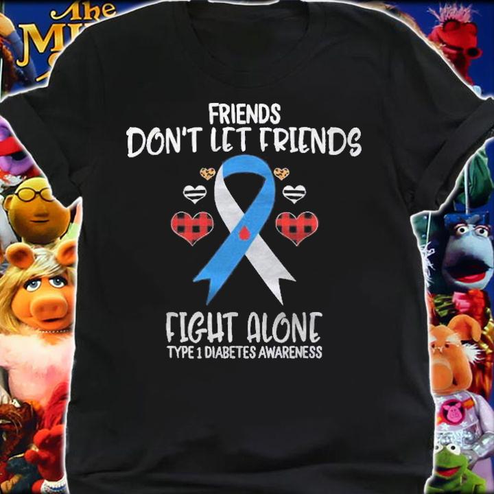 Friends Dont Let Friends Fight Alone Type 1 Diabetes Shirt shirt