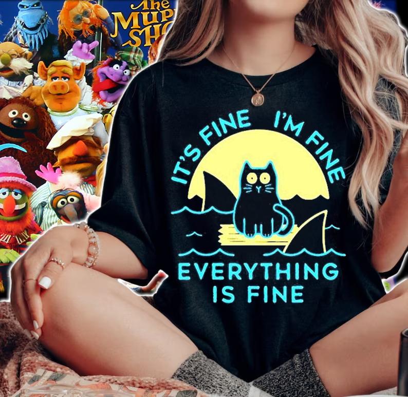 It's Fine I'm Fine Everything Is Fine T-Shirt woman shirt