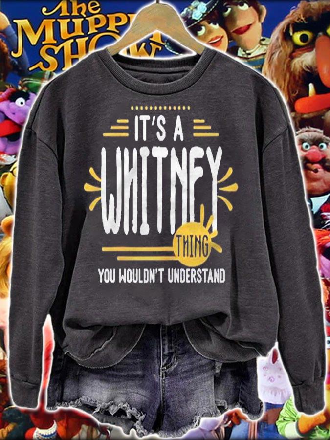 Its A Whitney Thing Funny Women First Name Personalized Shirt sweatshirt