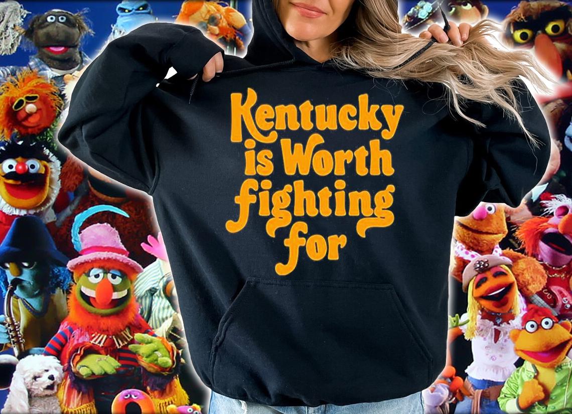 Kentucky Is Worth Fighting For T-Shirt hoodie
