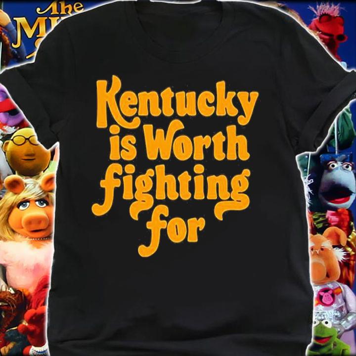 Kentucky Is Worth Fighting For T-Shirt shirt