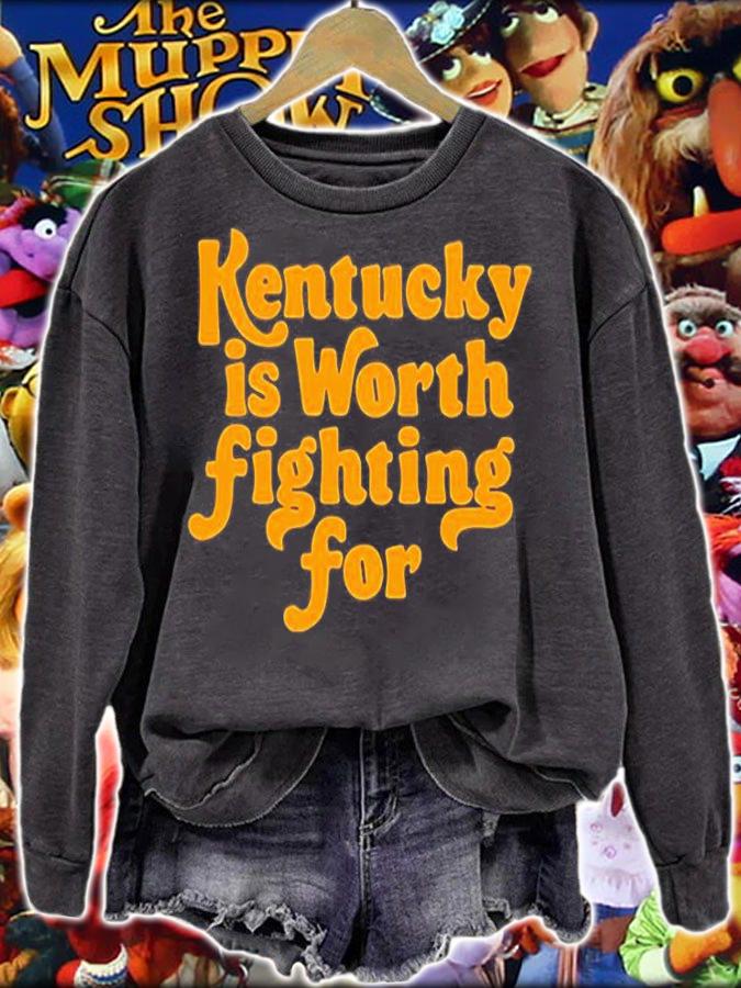 Kentucky Is Worth Fighting For T-Shirt sweatshirt