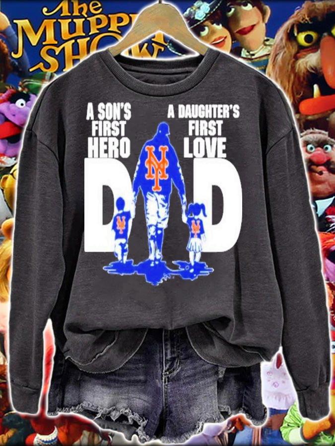 MLB New York Mets Dad Sons First Hero Daughters First Love Shirt sweatshirt