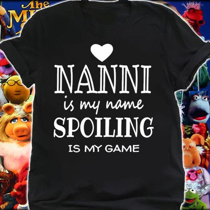 Nanni Is My Name Spoiling Is My Game T-Shirt shirt