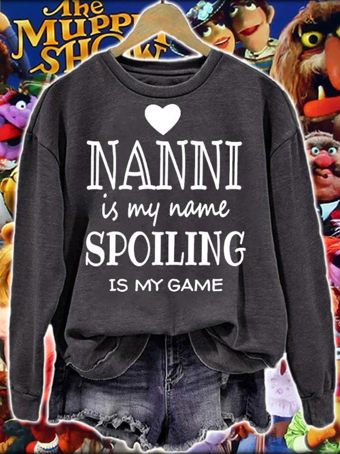 Nanni Is My Name Spoiling Is My Game T-Shirt sweatshirt