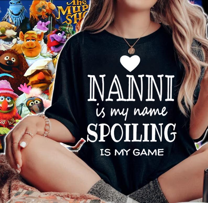 Nanni Is My Name Spoiling Is My Game T-Shirt woman shirt