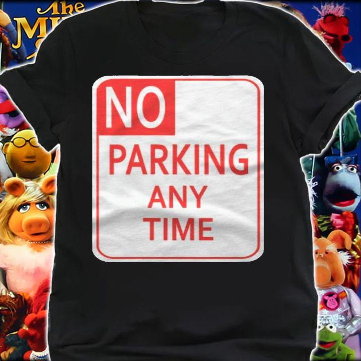 No Parking Any Time Sign Simple Halloween Costume Shirt shirt