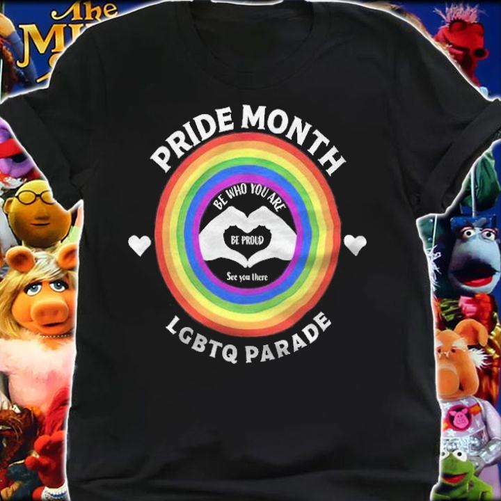 Pride month be who you are be proud see you there LGBTQ parade T-shirt shirt