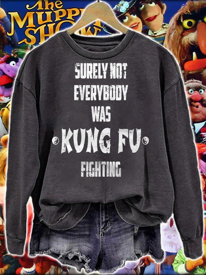Surely Not Everybody Was Kung Fu Fighting Shirt 3Xl Shirt sweatshirt