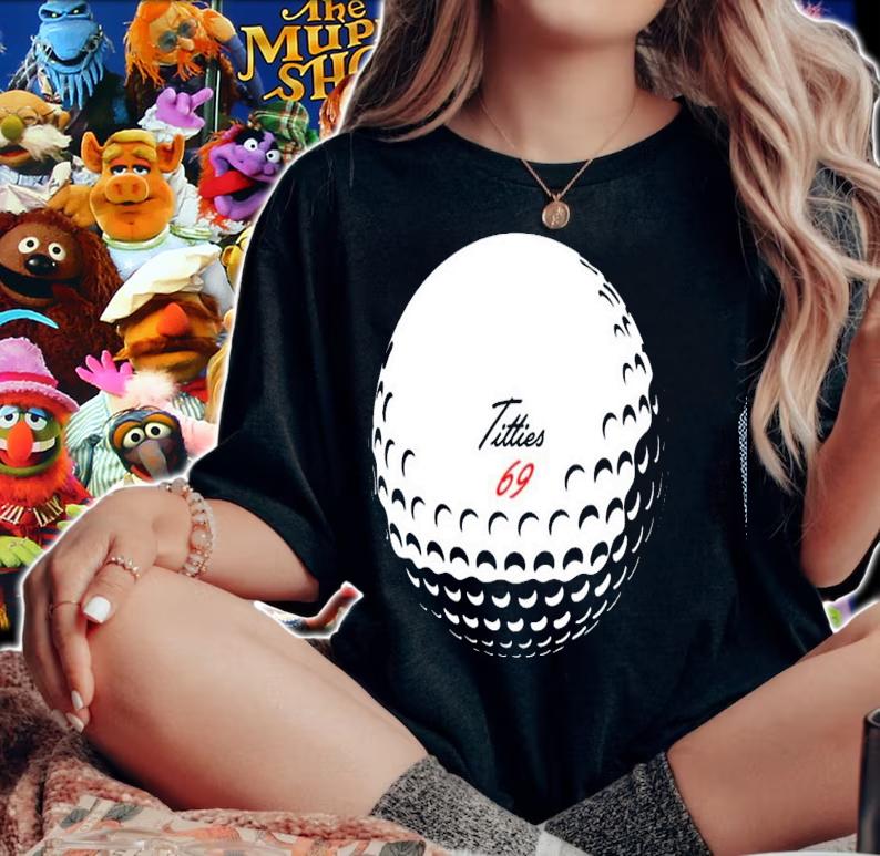 Titties 69 Funny Golf Ball Sport T-shirt woman shirt