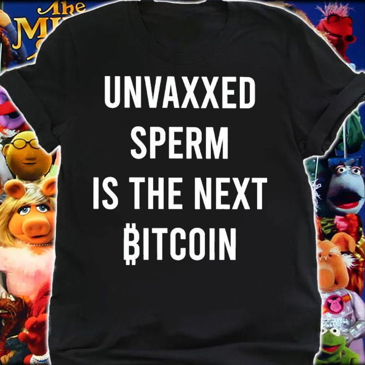 Unvaxxed Sperm Is The Next Bitcoin Shirt