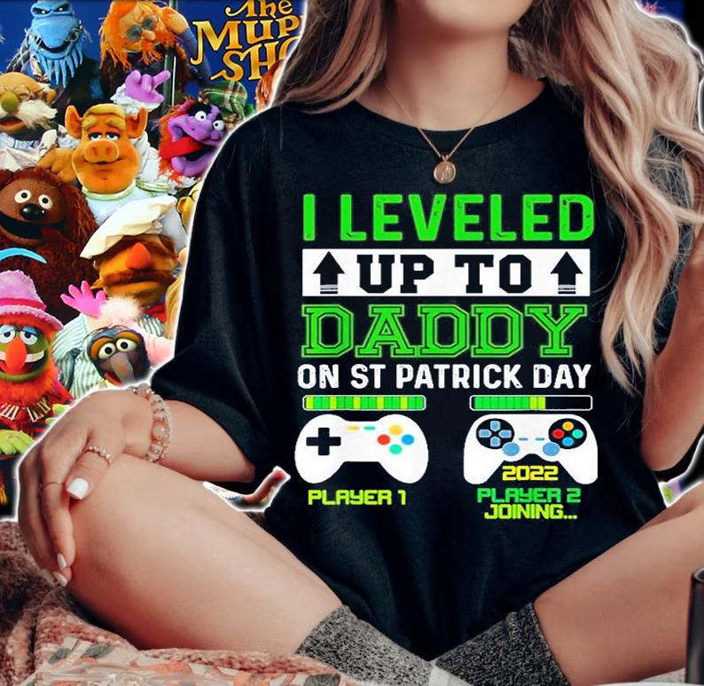 Fathers Day I Leveled Up To Daddy On St Patricks Day t-shirt woman shirt