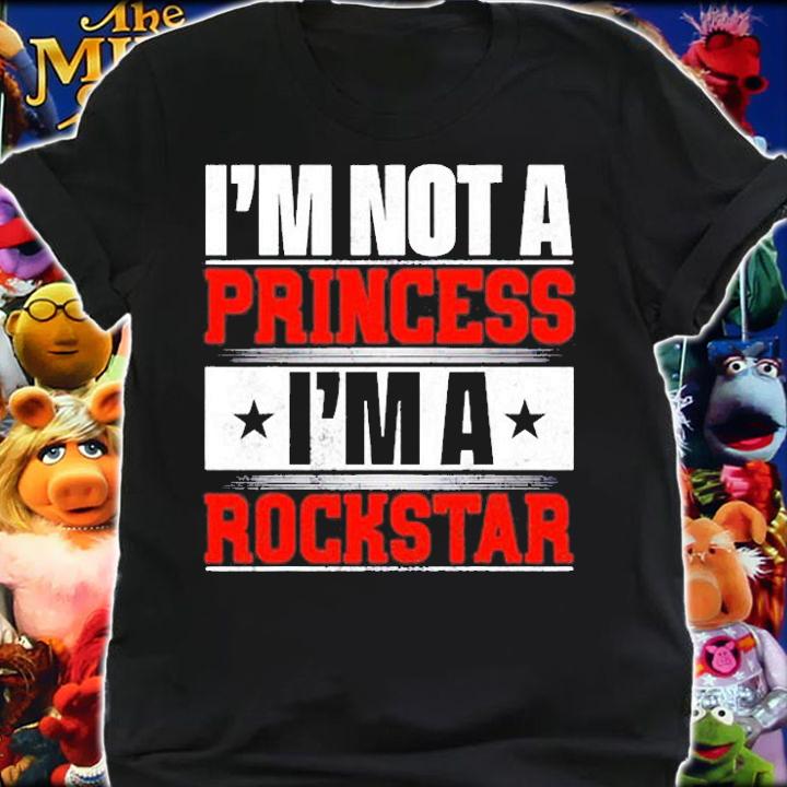 Im Not A Princess Im A Rockstar T-Shirt shirt