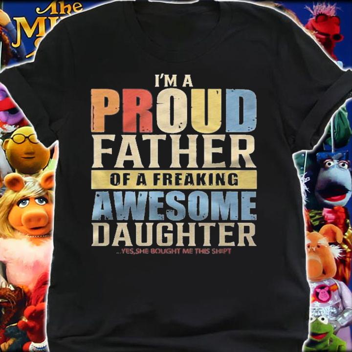 Mens Im A Proud Father Of A Freaking Awesome Daughter Shirt