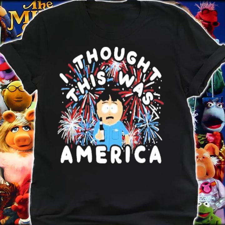 Randy Marsh I Thought This Was America Shirt