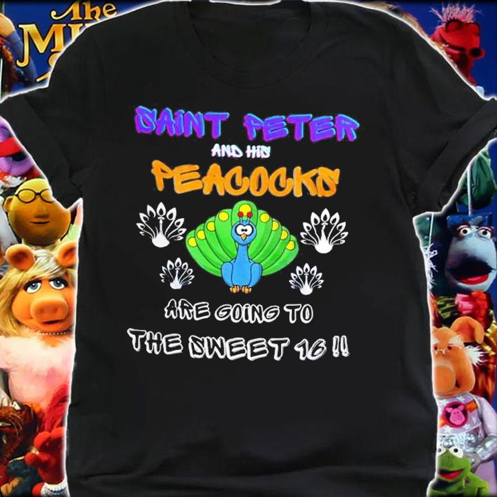 Saint Peter And His Peacocks Are Going To The Sweet 16 Shirt shirt