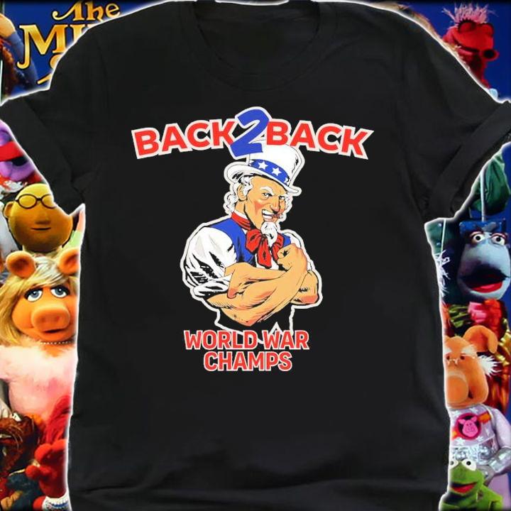 Uncle Sam Back 2 Back World War Champs Shirt