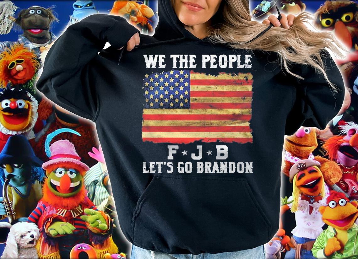 We The People Lets Go Brandon Shirt hoodie