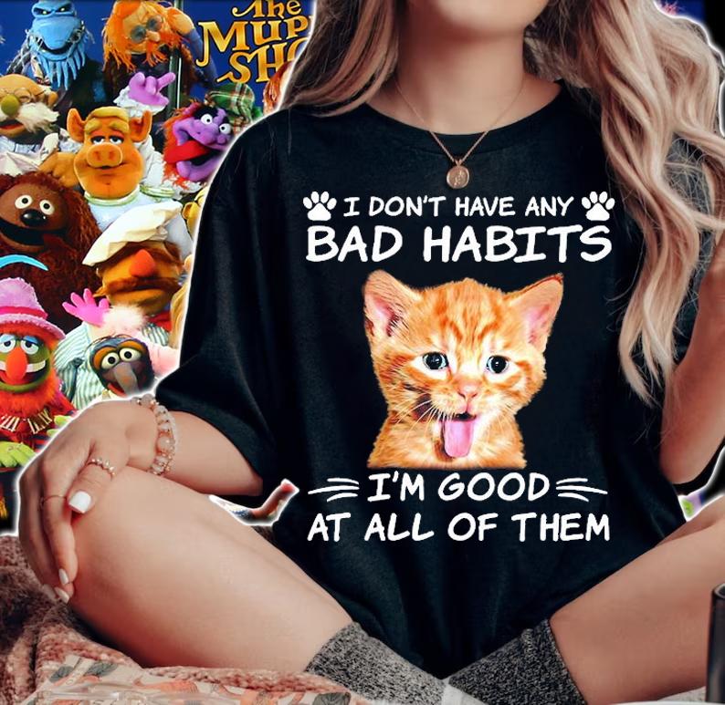 Cat I Don't Have Any Bad Habits T-Shirt